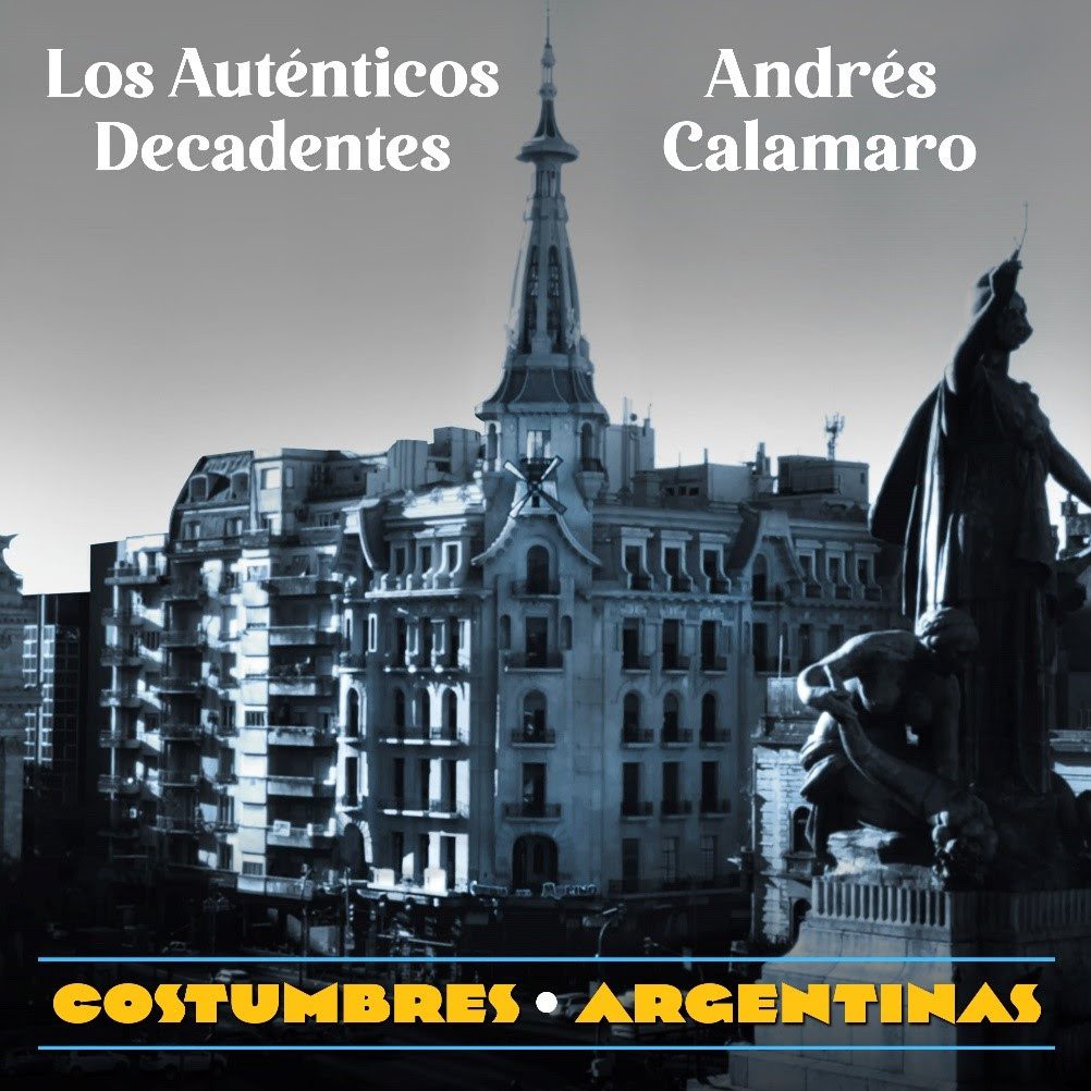 Los Auténticos Decadentes y Andrés Calamaro presentan canción y videoclip «Costumbres argentinas»